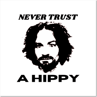 Never Trust A Hippy Posters and Art